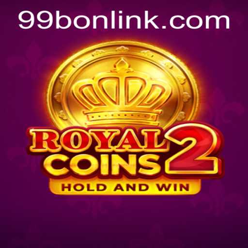 Unveiling the Excitement of RoyalCoins2: Enter the World of 99BON